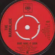 The Marmalade - Baby Make It Soon