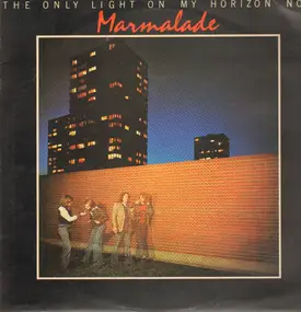 Marmalade - The Only Light On My Horizon Now