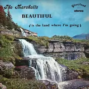 LP - The Marshall Family - Beautiful (Is The Land Where I Am Going)