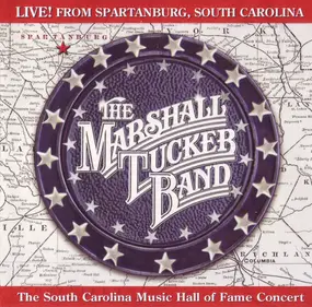 The Marshall Tucker Band - Live! From Spartanburg, South Carolina - The South Carolina Music Hall Of Fame Concert