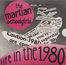 7inch Vinyl Single - The Martian Schoolgirls - Life In The 1980s