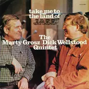 The Marty Grosz | Dick Wellstood Quintet - Take Me To The Land Of Jazz