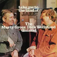 The Marty Grosz | Dick Wellstood Quintet - Take Me To The Land Of Jazz