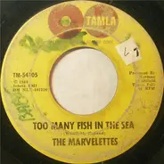 The Marvelettes - Too Many Fish In The Sea / A Need For Love