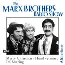 CD - The Marx Brothers - Die Marx Brothers Radio Show. Merry Christmas • Hund Vermisst • Im Boxring