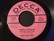 The Mary Kaye Trio - Fools Rush In / Add Another Leaf