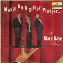 LP - The Mary Kaye Trio - Music On A Silver Platter