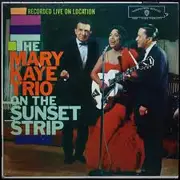 LP - The Mary Kaye Trio - The Mary Kaye Trio On The Sunset Strip
