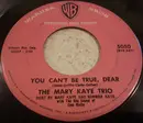 7inch Vinyl Single - The Mary Kaye Trio - You Can't Be True, Dear / Because Of You