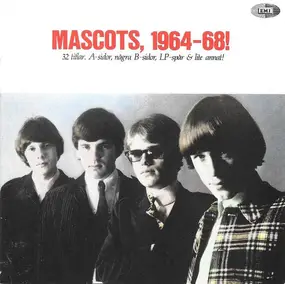 The Mascots - Mascots, 1964-68!