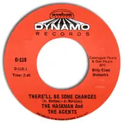 The Maskman And The Agents - There'll Be Some Changes / Never Would Have Made It