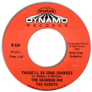 The Maskman And The Agents - There'll Be Some Changes / Never Would Have Made It