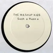 The Mash Up Kids - Such A Rush