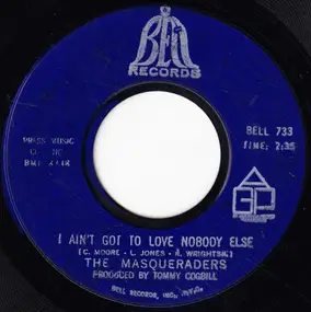 The Masqueraders - I Ain't Got To Love Nobody Else - I Got It