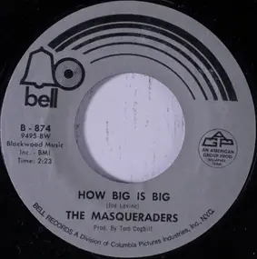 The Masqueraders - How Big Is Big