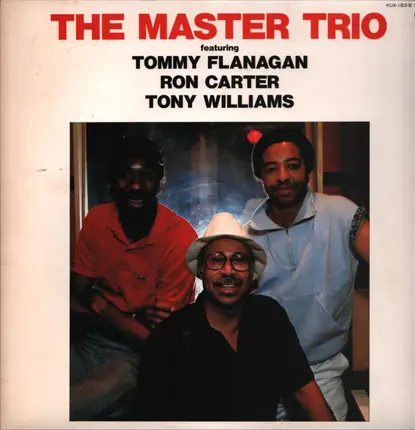 The Master Trio Featuring Tommy Flanagan , Ron Carter , Anthony Williams - The Master Trio