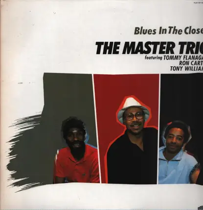 The Master Trio Featuring Tommy Flanagan , Ron Carter , Anthony Williams - Blues in the Closet
