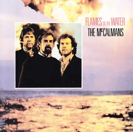 The McCalmans - Flames on the Water