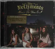 The McClymonts - Here's to You & I