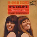7inch Vinyl Single - The McKinlay Sisters - Bye, Bye, Bye