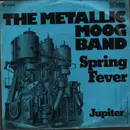 7inch Vinyl Single - The Metallic Moog Band - Spring Fever