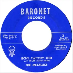 The Metallics - Need Your Love / Itchy Twitchy Too