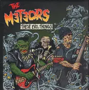 The Meteors - These Evil Things