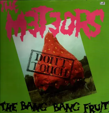 The Meteors - Don't Touch the Bang Bang Fruit