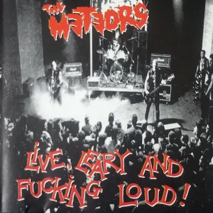 The Meteors - Live, Leary And Fucking Loud!