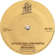 The Mexicano - Let's Do The Latin Hustle / Street Dance (Hustle)
