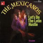 The Mexicano - Let's Do The Latin Hustle / Shalom