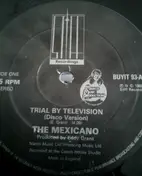 The Mexicano - Trial By Television