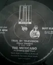 12inch Vinyl Single - The Mexicano - Trial By Television