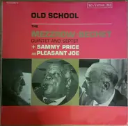 The Mezzrow-Bechet Quintet And The Mezzrow-Bechet Septet + Sammy Price And Pleasant Joe - Old School