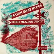 7inch Vinyl Single - The Mezzrow-Bechet Quintet - Gone Away Blues - EP, Mono