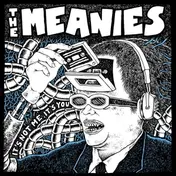 The Meanies - It's Not Me,It's You