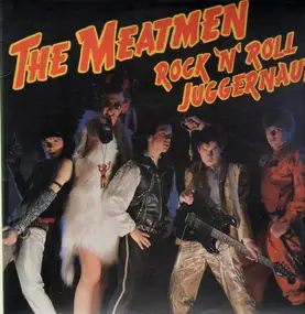 The Meatmen - Rock 'N' Roll Juggernaut