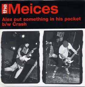 The Meices - Alex Put Something In His Pocket