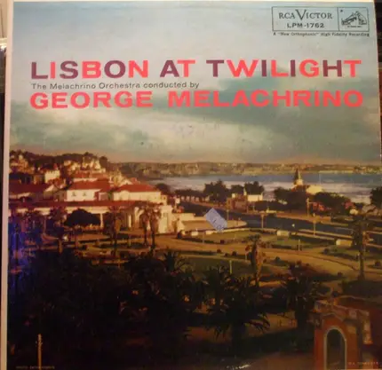 The Melachrino Orchestra Conducted By George Melachrino - Lisbon At Twilight