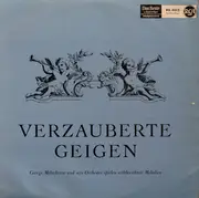 LP - The Melachrino Orchestra - Verzauberte Geigen - George Melachrino Und Sein Orchester Spielen Weltberühmte Melodien