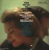 The Melachrino Strings and Orchestra - The Music Of Jerome Kern