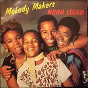 melody makers - Naah Leggo / Jah Is The Healing