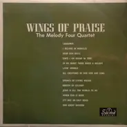 The Melody Four Quartet - Wings Of Praise