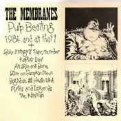The Membranes - Pulp Beating 1984 And All That