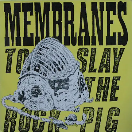 The Membranes - To Slay the Rock Pig