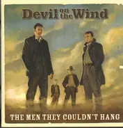 The Men They Couldn't Hang - Devil On The Wind