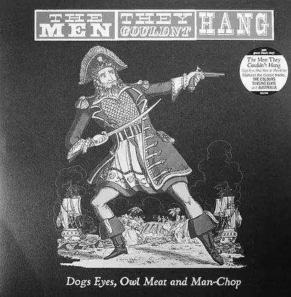 The Men They Couldn't Hang - Dogs Eyes, Owl Meat and Man-Chop