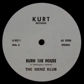 The Menz Club - Burn The House / What Happened To The Music