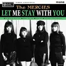 7inch Vinyl Single - The Mercies - Let Me Stay With You - Mono