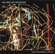 CD - The Mercury Program - All The Suits Began To Fall Off